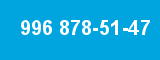 996 878-51-47 996 878-51-47